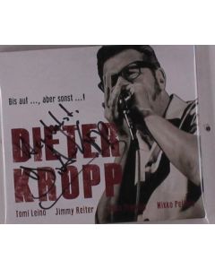 Dieter Kropp - Bis auf..., aber sonst...! (handsigniert) CD