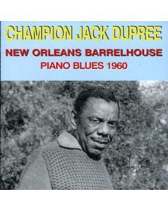 Champion Jack Dupree - New Orleans Barrelhouse 1960 CD