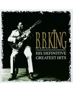 B.B. King - His Definitive Greatest Hits CD
