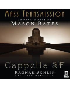 Mason Bates - Chorwerke "Mass Transmission" CD