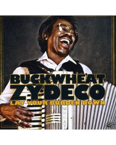 Buckwheat Zydeco - Lay Your Burden Down CD