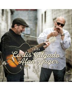 Curtis Salgado & Alan Hager - Rough Cut CD