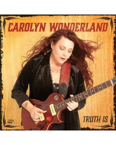 Carolyn Wonderland - Truth Is CD