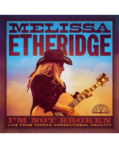Melissa Etheridge - I'm Not Broken (Live From Leavenworth) CD