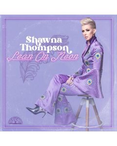 Shawna Thompson - Lean On Neon CD