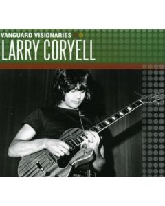 Larry Coryell (1943-2017) - Vanguard Visionaries CD