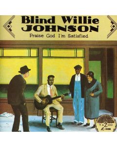 Blind Willie Johnson - Praise God I'm Satisfied CD