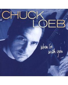 Chuck Loeb (1955-2017) - When I'm With You CD