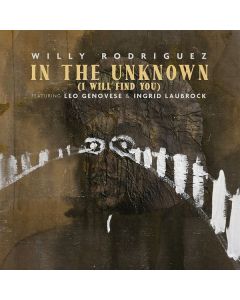 Willy Rodriguez - In The Unknown (I Will Find You) CD