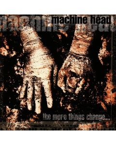 Machine Head - The More Things Change CD