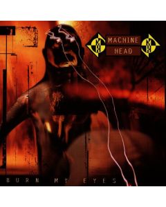 Machine Head - Burn My Eyes CD