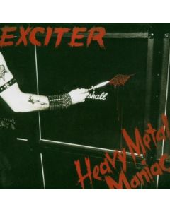 Exciter - Heavy Metal Maniac CD