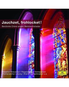 Jauchzet, frohlocket - Berühmte Chöre singen Weihnachtslieder CD