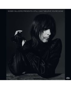 Bobby Gillespie Presents: I Still Can't Believe You're Gone LP