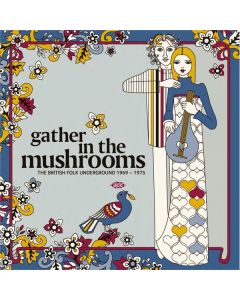 Folk Music Sampler - Gather In The Mushrooms: The British Folk Underground 1969 - 1975 LP
