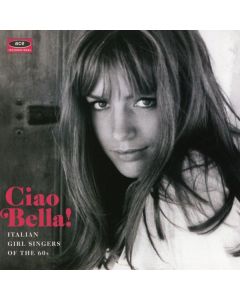 Ciao Bella! Italian Girl Singers Of The 60s CD
