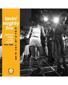 Lovin Mighty Fire: Nippon Funk, Soul, Disco 1973 - 1983 CD