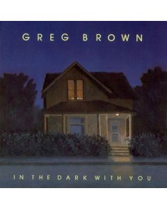 Greg Brown (Folk) - In The Dark With You CD