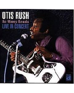 Otis Rush - So Many Roads - Live In Japan CD