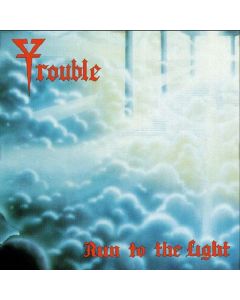 Trouble - Run To The Light CD