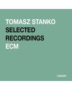Tomasz Stańko (1943-2018) - Selected Recordings - ECM Rarum XVII CD