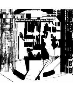 Underworld - Dubnobasswithmyheadman (Reissue) CD