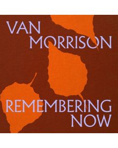 Van Morrison - Remembering Now CD