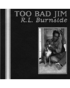 R.L. Burnside (Robert Lee Burnside) - Too Bad Jim CD