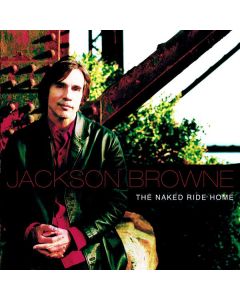 Jackson Browne - The Naked Ride Home CD