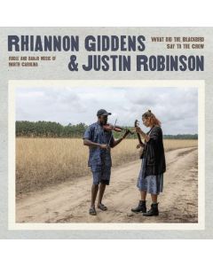 Rhiannon Giddens & Justin Robinson - What Did The Blackbird Say To The Crow LP