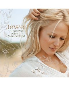 Jewel - Goodbye Alice In Wonderland CD