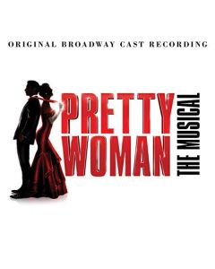 Pretty Woman (Original Broadway Cast Recording) CD