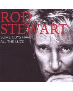 Rod Stewart - Some Guys Have All The Luck: The Very Best Of Rod Stewart CD
