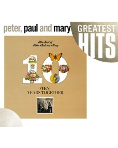 Peter, Paul & Mary - The Best Of Peter, Paul & Mary: 10 Years Together CD