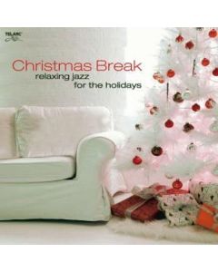 Christmas Break: Relaxing Jazz For The Holidays CD