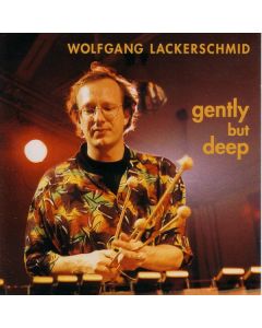 Wolfgang Lackerschmid - Gently But Deep CD