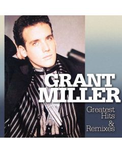 Grant Miller - Greatest Hits & Remixes CD