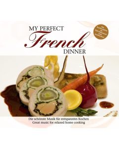 My Perfect Dinner: Die schönste Musik für entspanntes Kochen CD