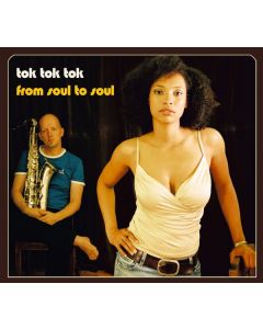 Tok Tok Tok - From Soul To Soul CD