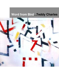 Teddy Charles (1928-2012) - A Word From Bird CD