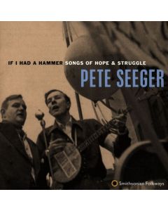 Pete Seeger - If I Had a Hammer - Songs of Hope and Struggle CD