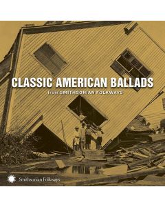 Various Artists - Classic American Ballads from Smithsonian Folkways CD