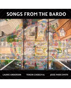 Laurie Anderson, Tenzin Choegyal & Jesse Paris Smith - Songs From The Bardo CD