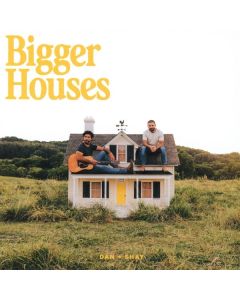 Dan + Shay - Bigger Houses CD