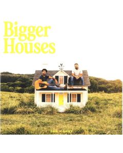 Dan + Shay - Bigger Houses LP