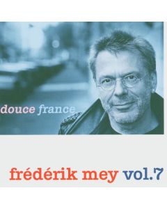 Reinhard Mey - Frederik Mey Vol.7: Douce France CD