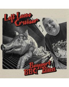 Left Lane Cruiser - Bayport BBQ Blues CD