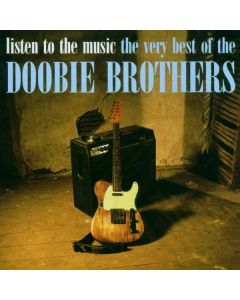 The Doobie Brothers - Listen To The Music: The Very Best Of The Doobie Brothers CD