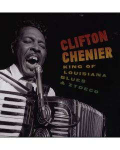 Clifton Chenier - King Of Louisiana Blues & Zydeco LP