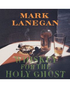 Mark Lanegan - Whiskey For The Holy Ghost LP
